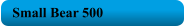 Small Bear 500