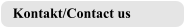 Kontakt/Contact us